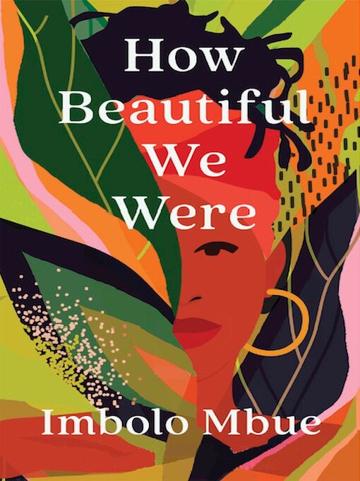 Title details for How Beautiful We Were by Imbolo Mbue - Available